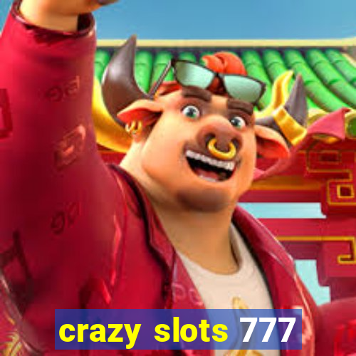 crazy slots 777